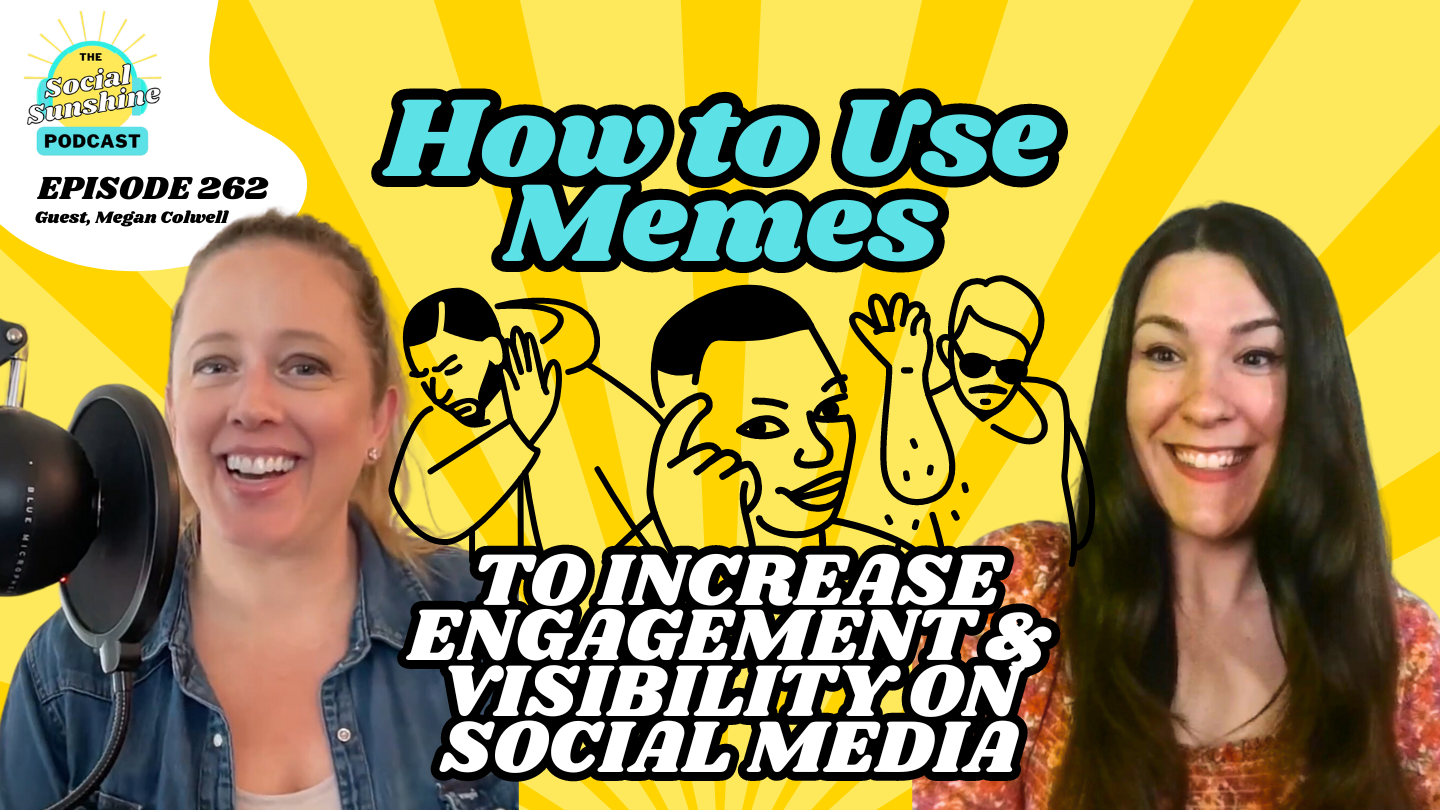 Episode 262: How to Use Memes to Increase Engagement & Visibility on ...